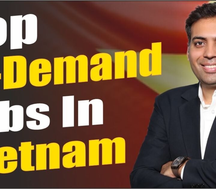 Top In-Demand Jobs in Vietnam for Foreigners in 2025