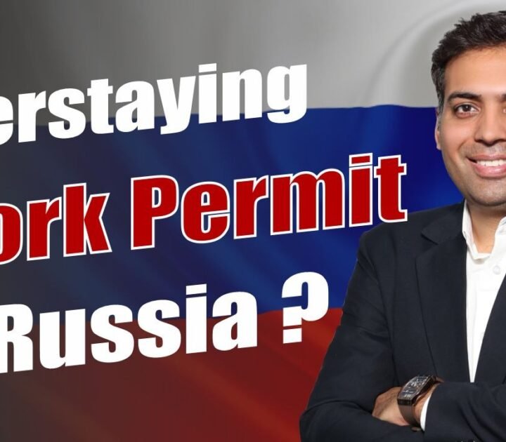 Overstaying work permit in Russia