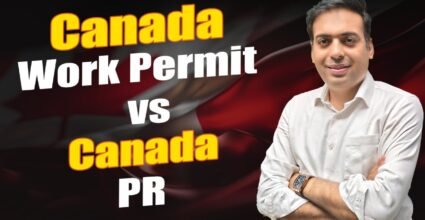 Canada Work Permit vs Canada PR