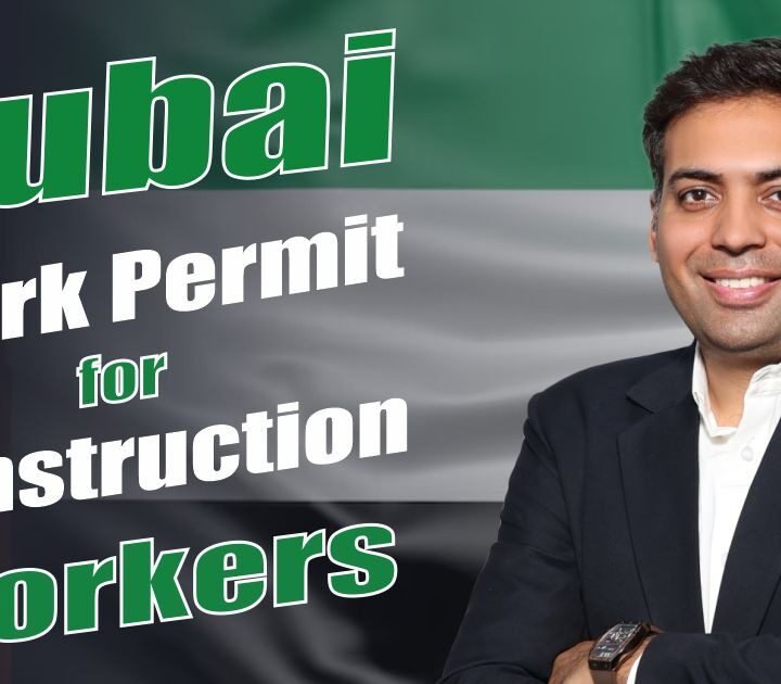 Dubai Work Permit for Construction workers