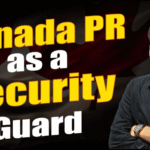 Canada PR as a Security Guard