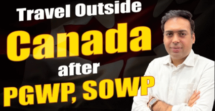 Travel Outside Canada After PGWP, SOWP