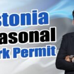 Estonia Seasonal Work Permit