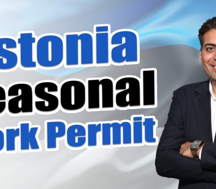 Estonia Seasonal Work Permit
