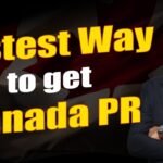 Fastest way to get Canada PR
