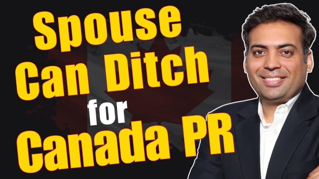 Spouse can ditch for Canada PR