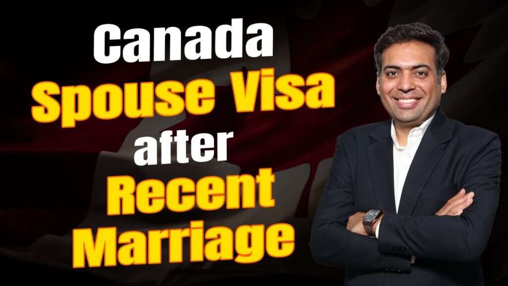 Canada Spouse Visa after Recent Marriage