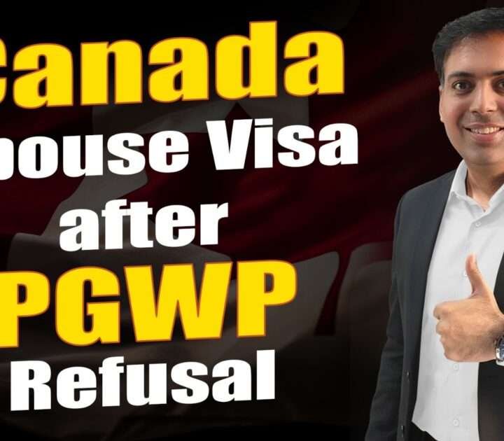 Canada Spouse Visa after PGWP Refusal