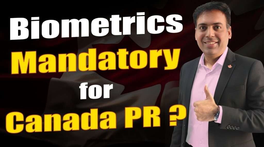 Biometric Mandatory for Canada PR?