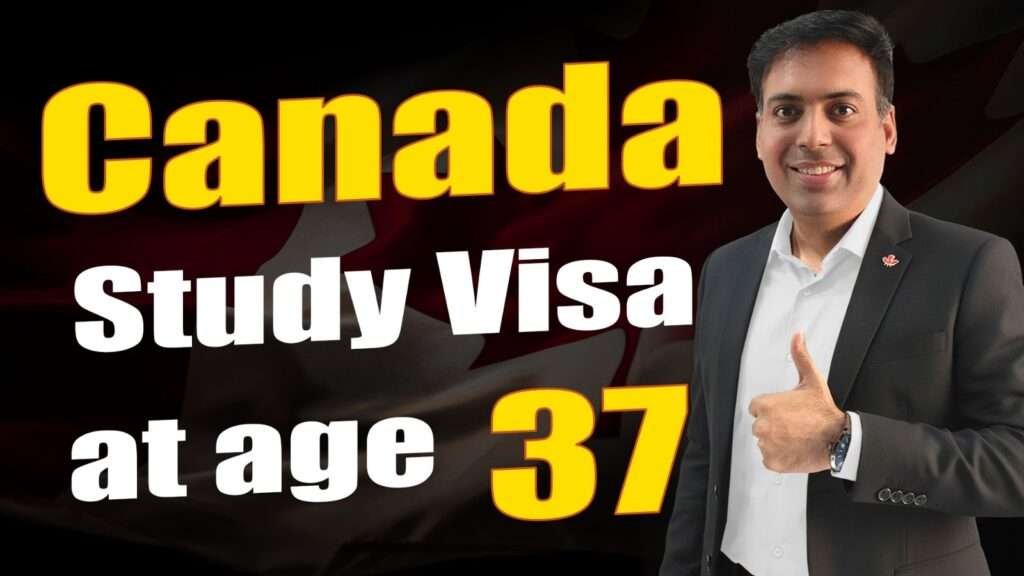 Canada Study Visa at age 37