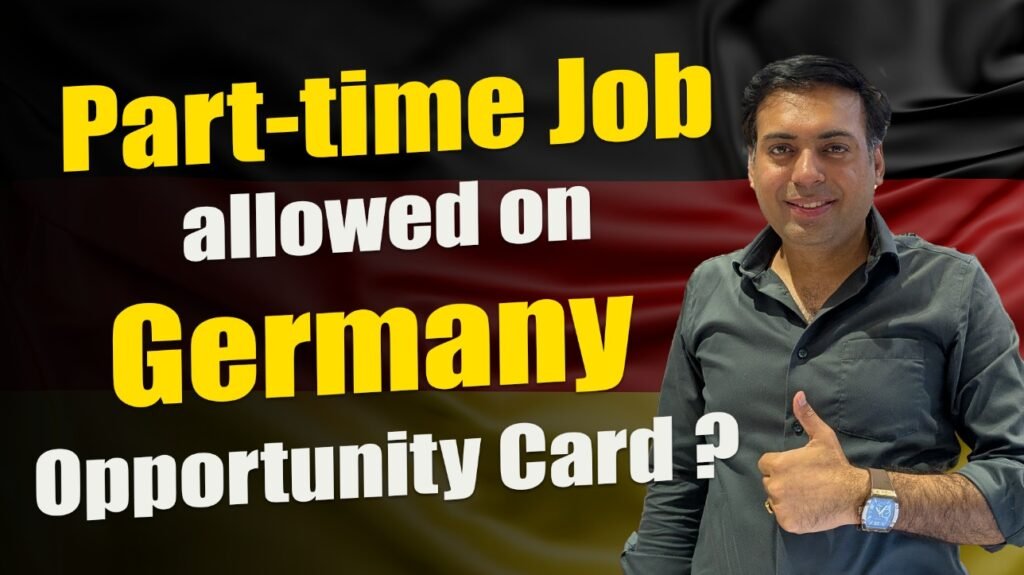 Part time job allowed on Germany Opportunity Card