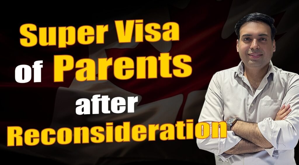 Super Visa of Parents after Reconsideration