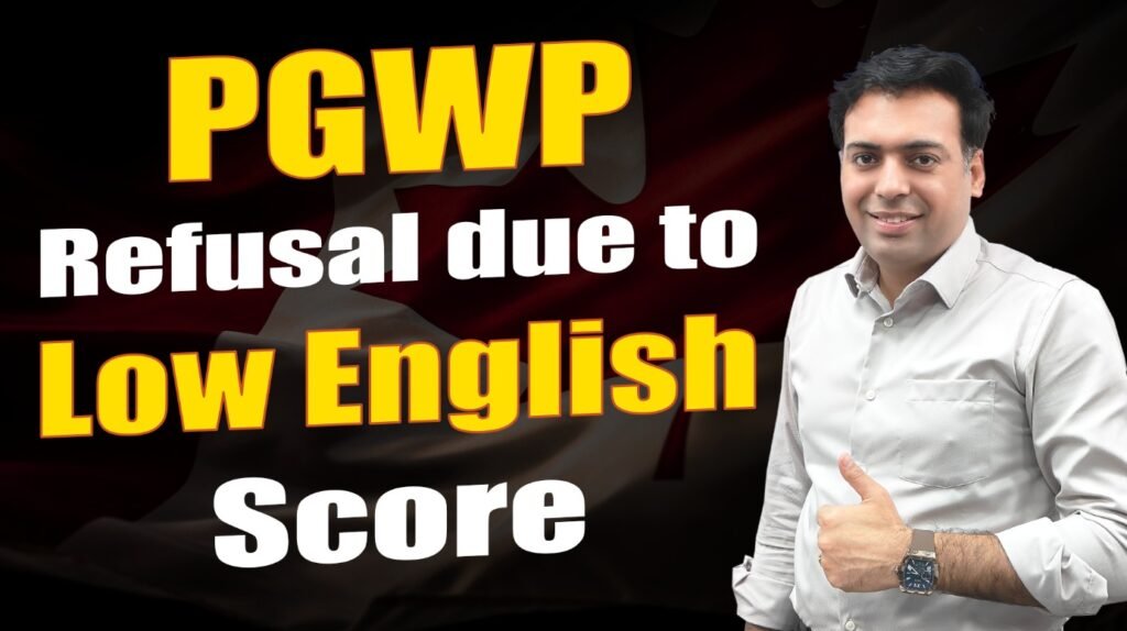 PGWP Refusal due to Low English score