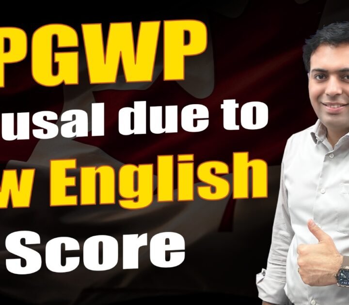PGWP Refusal due to Low English score
