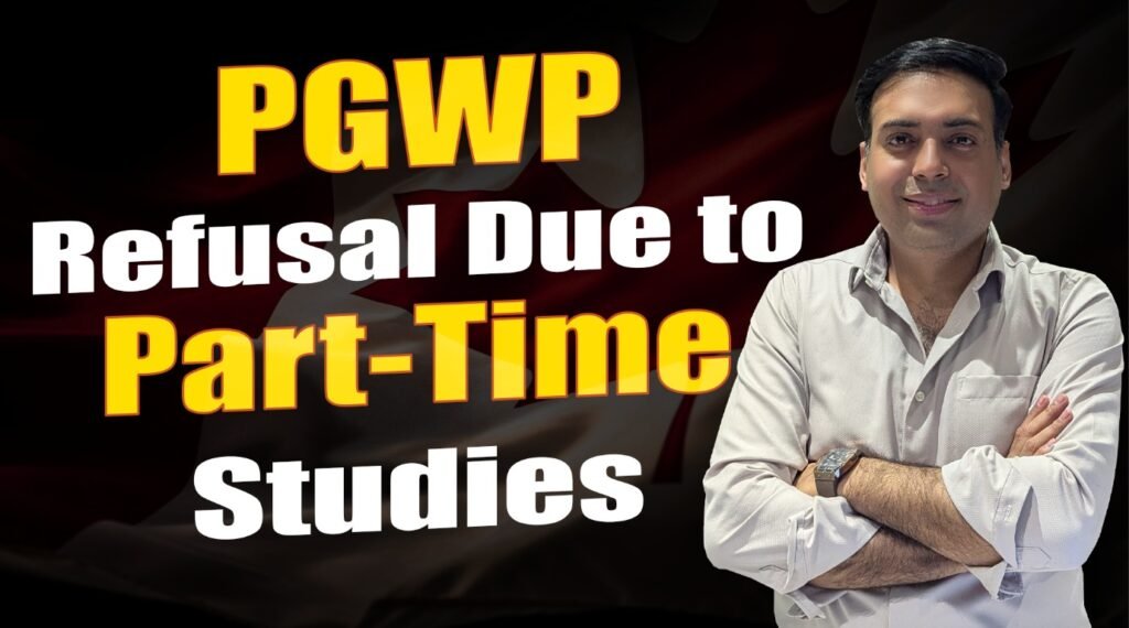 PGWP Eefusal due to Part - Time Studies