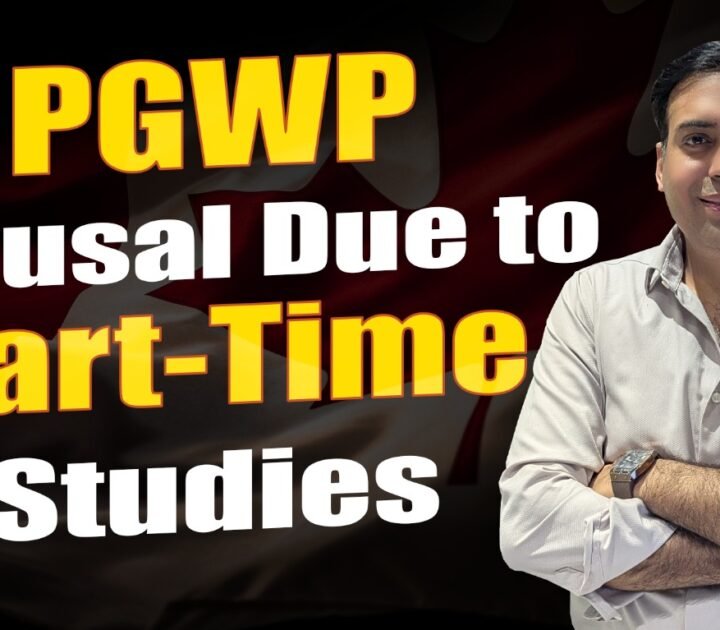 PGWP Eefusal due to Part - Time Studies