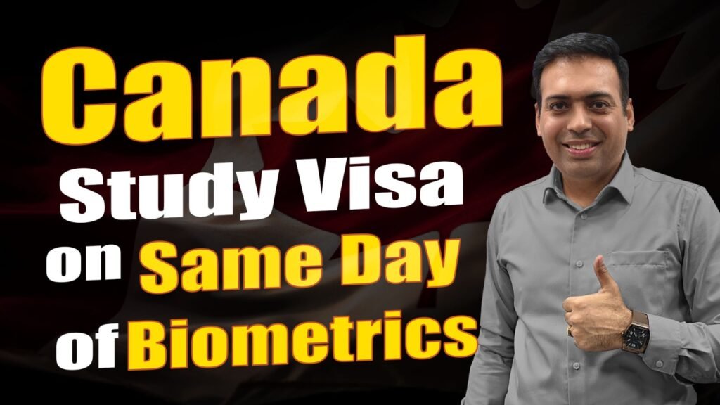 Canada Study Visa on Same Day of Biometrics