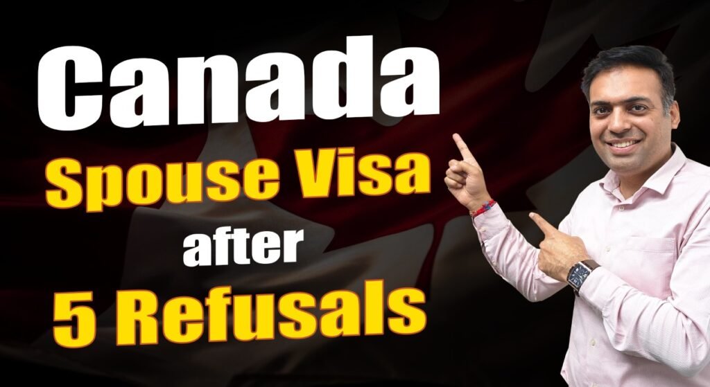 Canada Spouse Visa after 5 Refusals