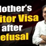 Mother's Visitor Visa after Refusal