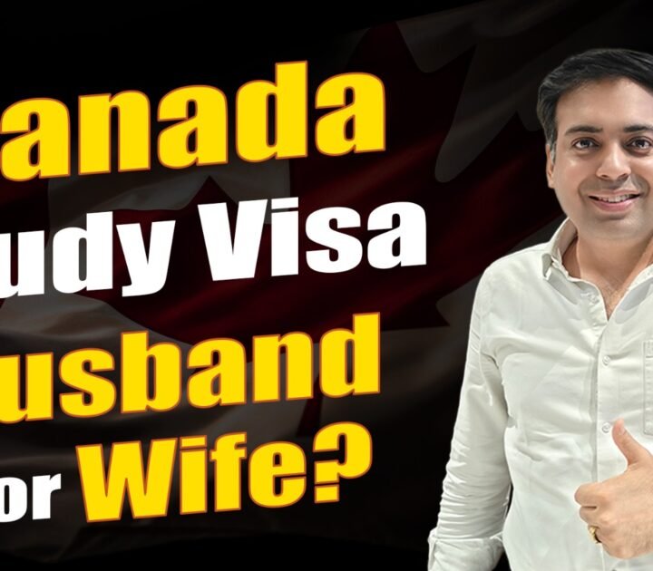 Canada Study Visa Husband or Wife ?