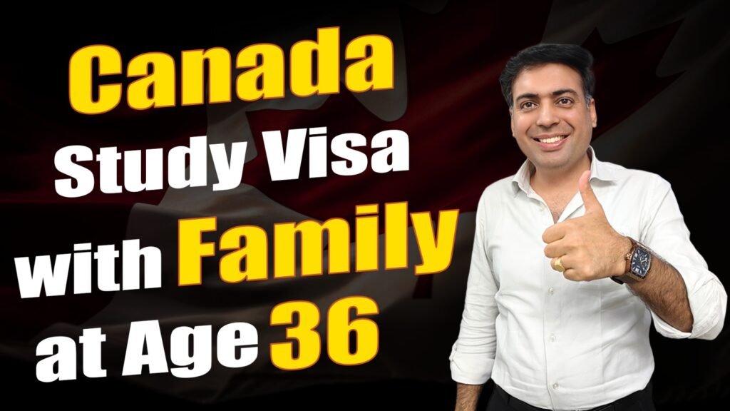 Canada Study Visa with Family at age 36