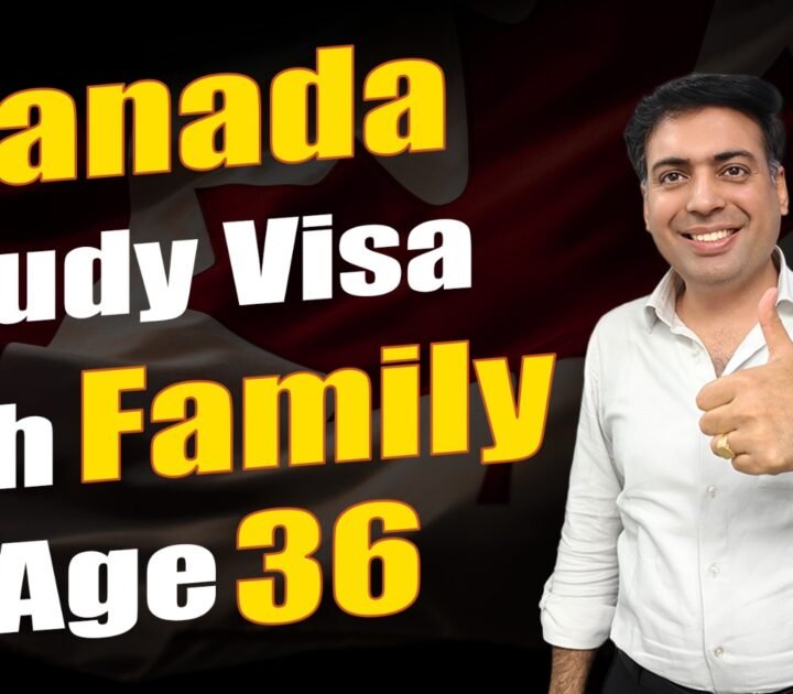 Canada Study Visa with Family at Age 36
