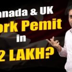 Canada & UK Work Permit in 2 LAKH?