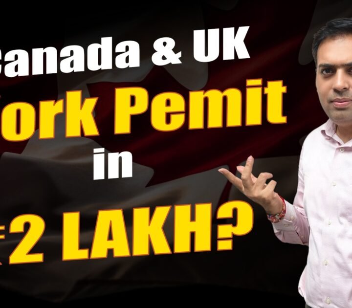 Canada & UK Work Permit in 2 LAKH?