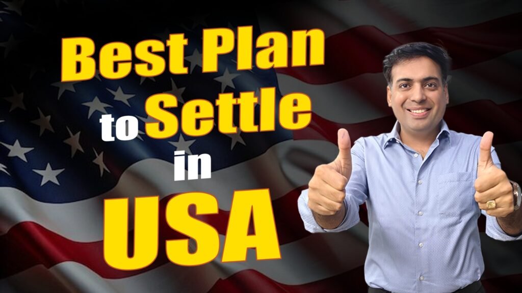 Best Plan to Settle in USA
