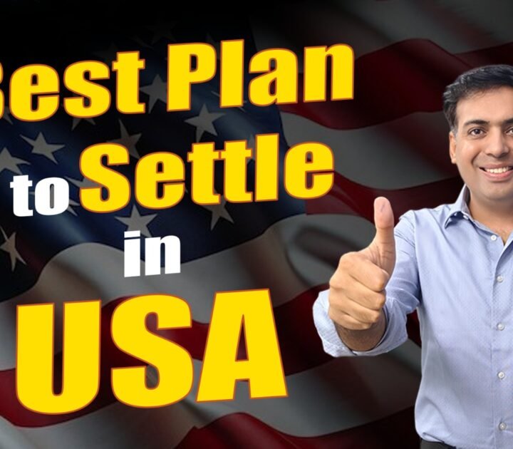 Best Plan to Settle in USA