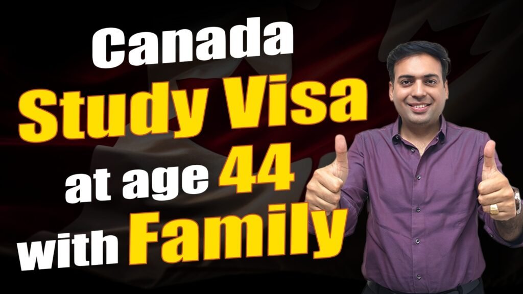 Canada Study Visa at age 44 with Family