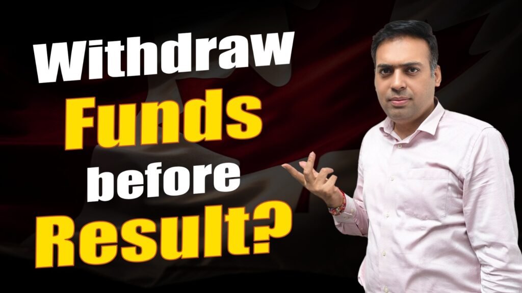 Withdraw Funds before Result ?
