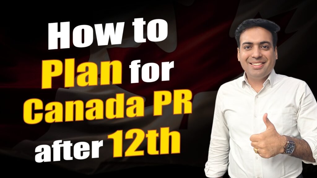 How to Plan for Canada PR After 12th