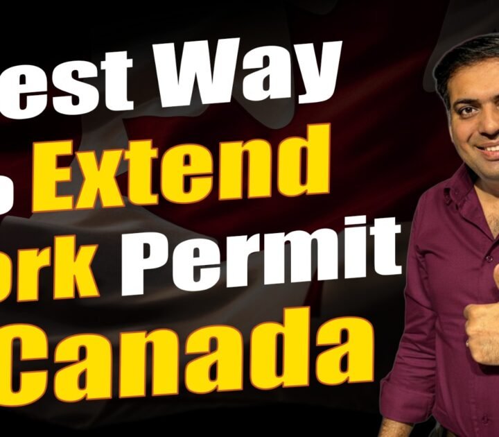 Best Way to Extend Work Permit in Canada
