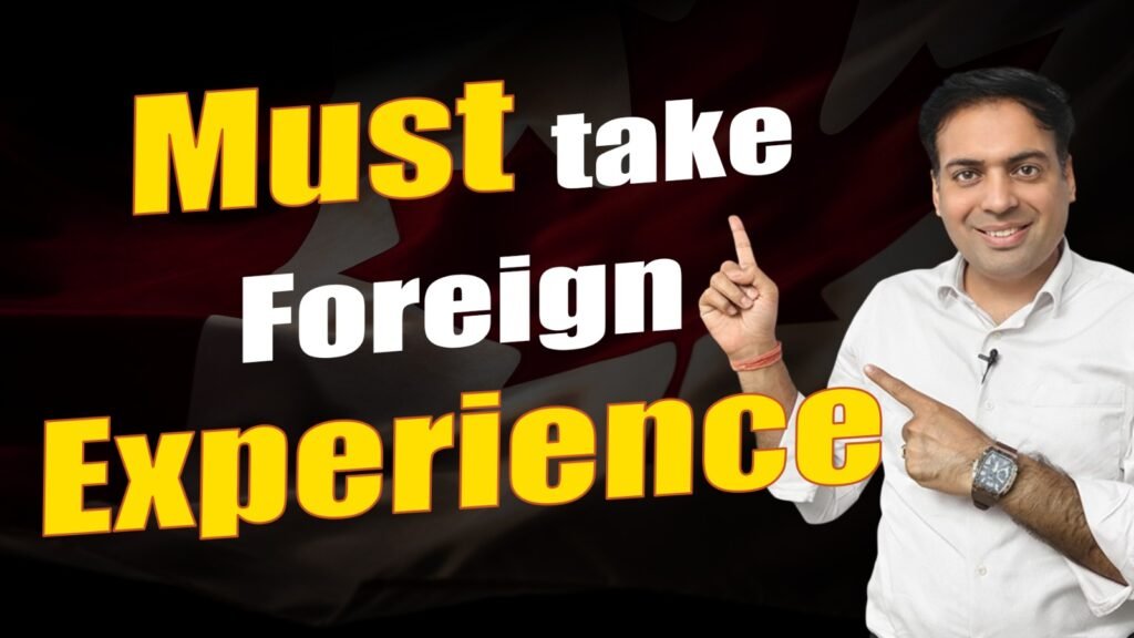Must take Foreign Experience
