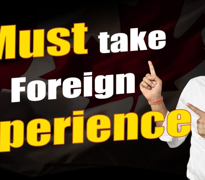 Must take Foreign Experience