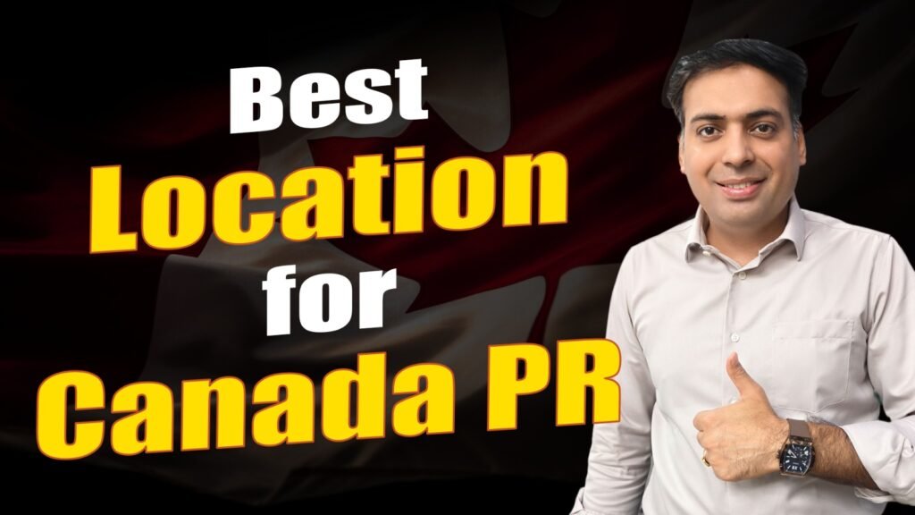 Best Location for Canada PR