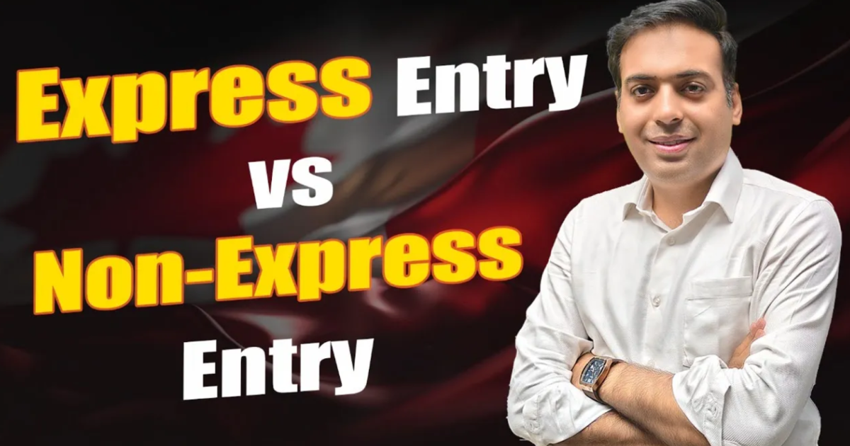 Express vs Non - Express Entry