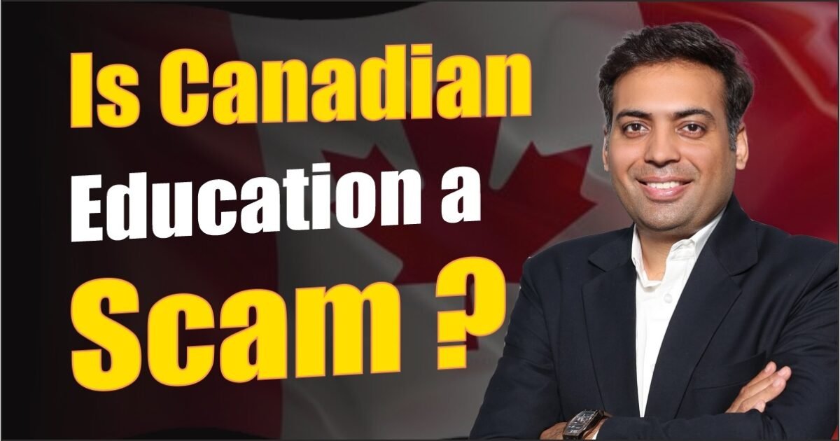 is Canadian education a scam ? is Canadian education a scam ?
