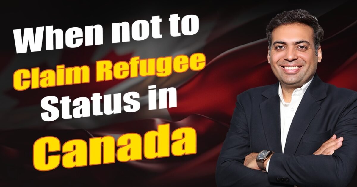 When not to claim refugee status in Canada