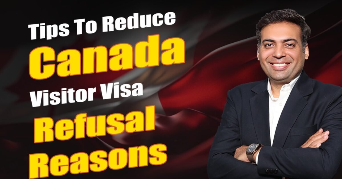 Tips to reduce Canada visitor refusal reasons
