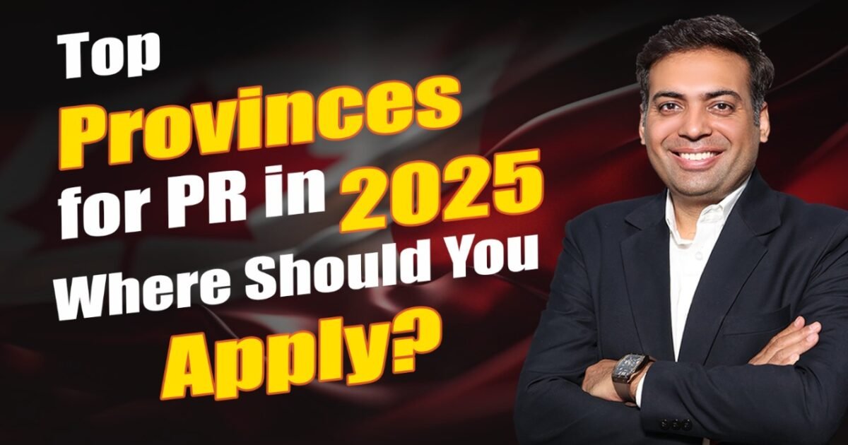 Top Provinces for PR in 2025: Where Should You Apply?