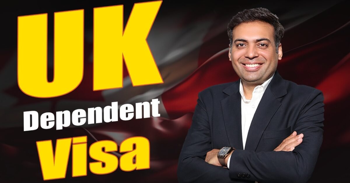 UK Dependent Visa UK Dependent Visa