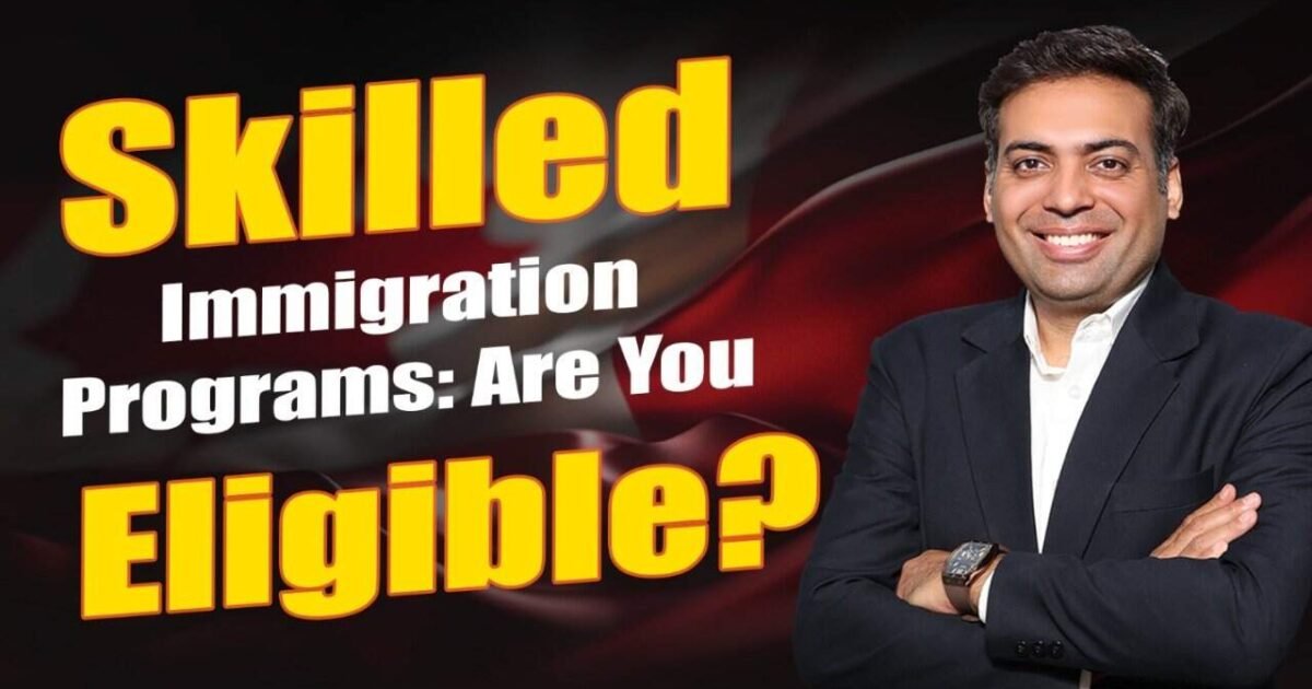 Skilled Immigration Programs