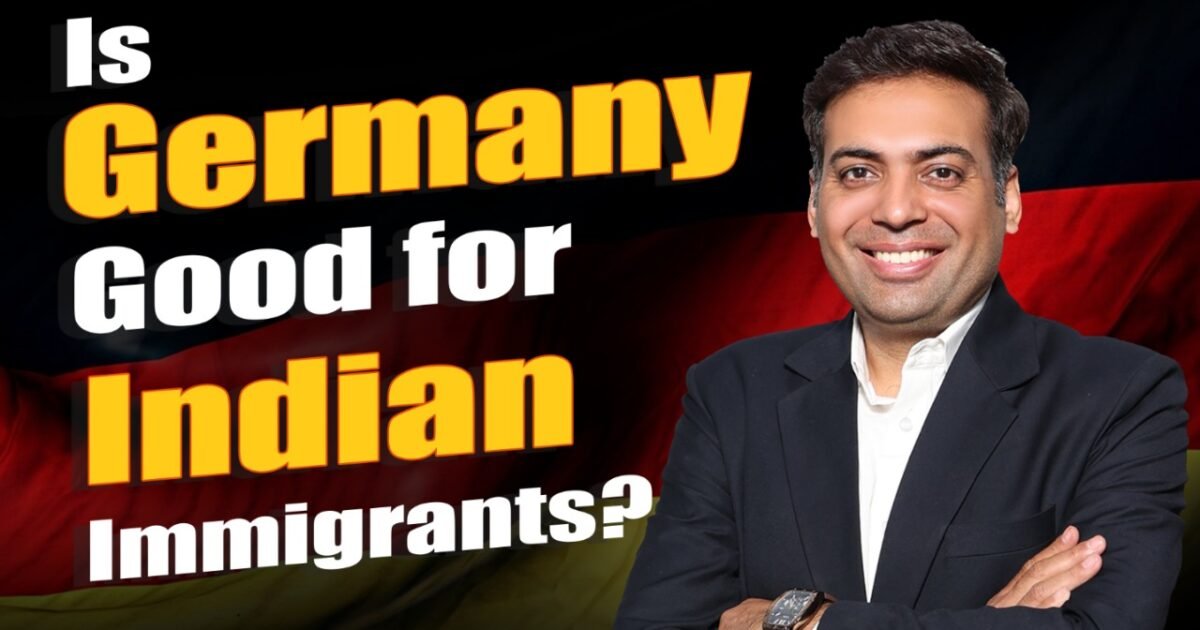 Is Germany Good for Indian Immigrants?