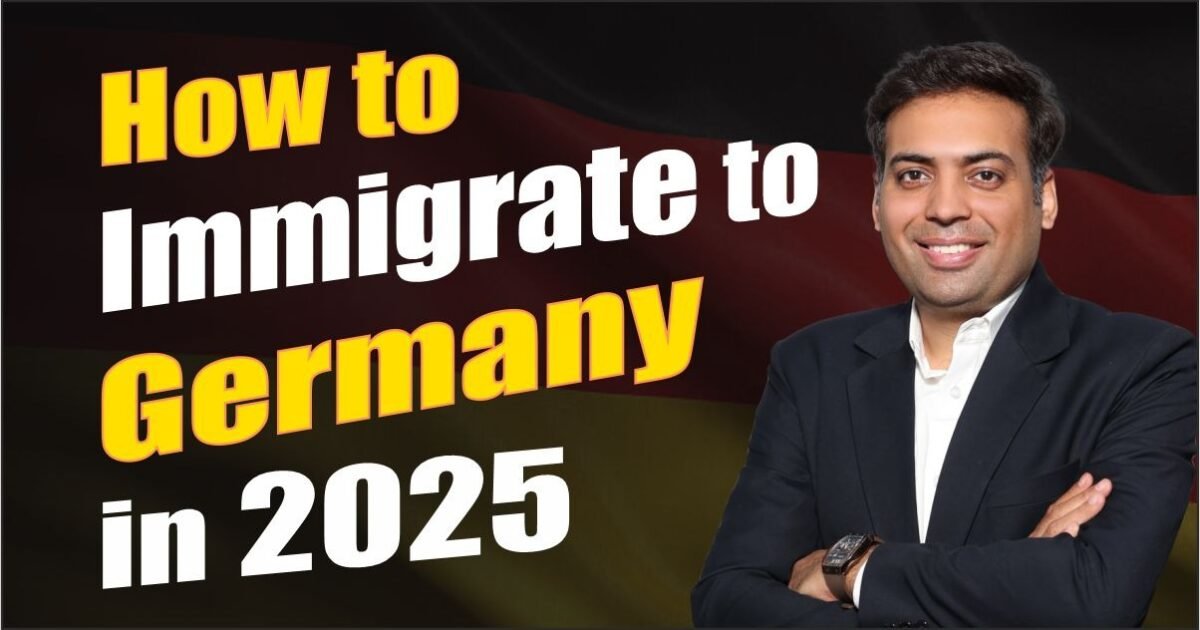 How to immigrate to Germany in 2025