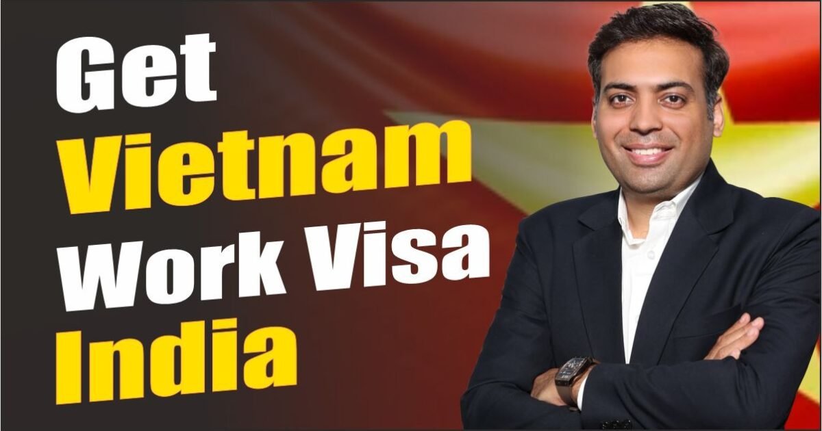 Get vietnam work visa india