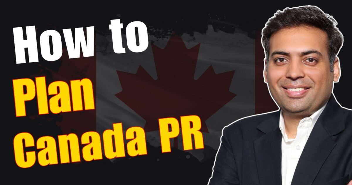 How to plan Canada PR