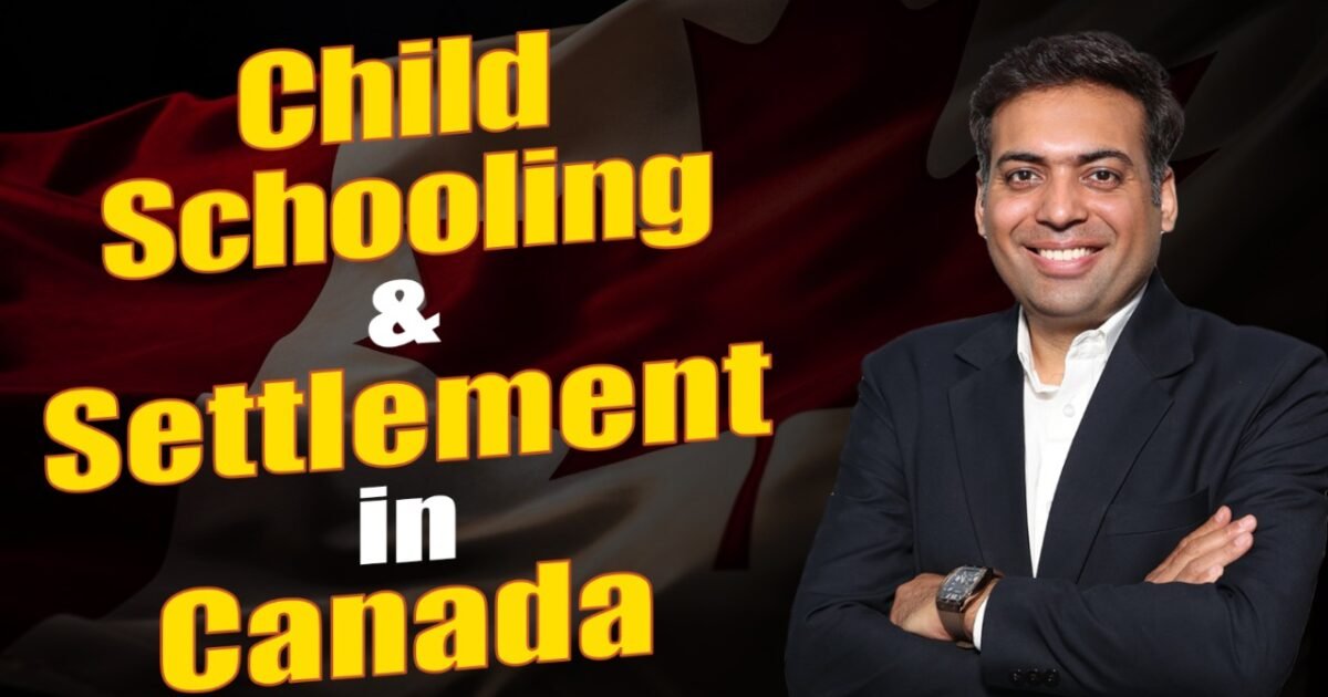 Child Schooling & Settelment in Canada