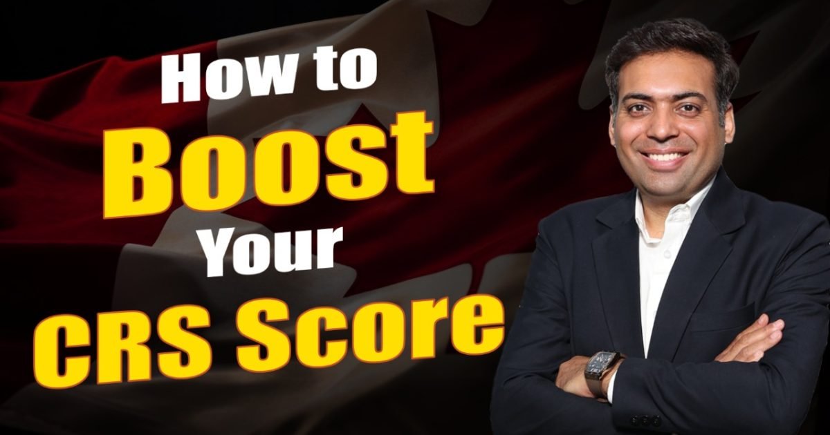 How to Boost your CRS Score How to Boost your CRS Score